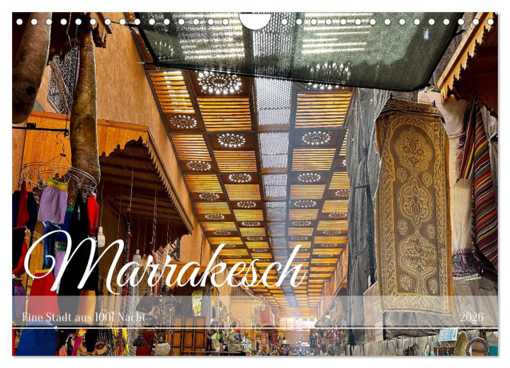 Kalendár/Diár Marrakesch Eine Stadt aus 1001 Nacht (Wandkalender 2026 DIN A4 quer), CALVENDO Monatskalender Calvendo