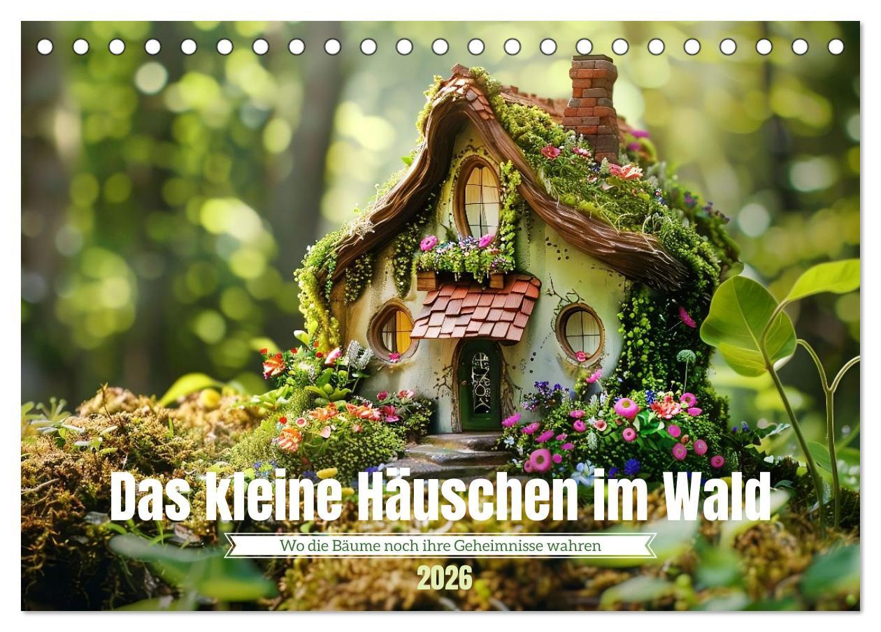 Kalendář/Diář Das kleine Häuschen im Wald (Tischkalender 2026 DIN A5 quer), CALVENDO Monatskalender Calvendo