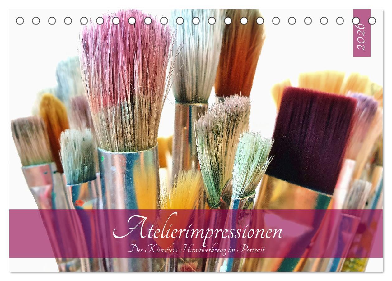 Kalendář/Diář Atelierimpressionen - Des Künstlers Handwerkzeug im Portrait (Tischkalender 2026 DIN A5 quer), CALVENDO Monatskalender Calvendo