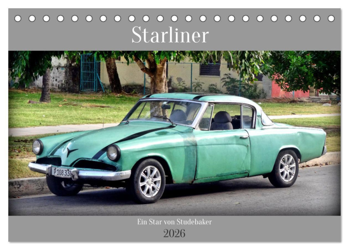 Calendario/Diario Starliner - Ein Star von Studebaker (Tischkalender 2026 DIN A5 quer), CALVENDO Monatskalender Calvendo