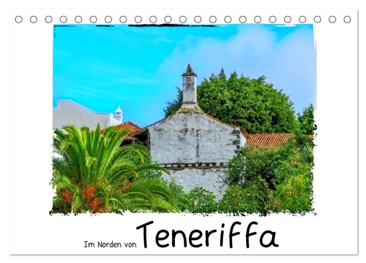 Kalendář/Diář Im Norden von Teneriffa (Tischkalender 2026 DIN A5 quer), CALVENDO Monatskalender Calvendo