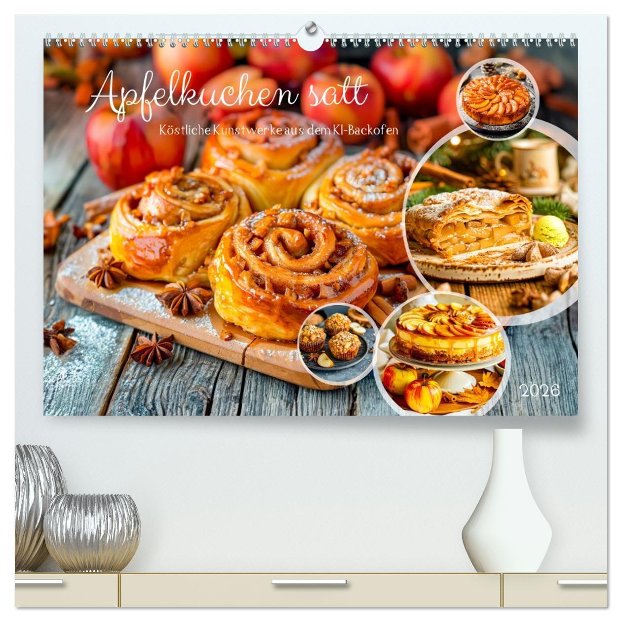 Kalendář/Diář Apfelkuchen satt - Köstliche Kunstwerke aus dem KI-Backofen (hochwertiger Premium Wandkalender 2026 DIN A2 quer), Kunstdruck in Hochglanz Calvendo