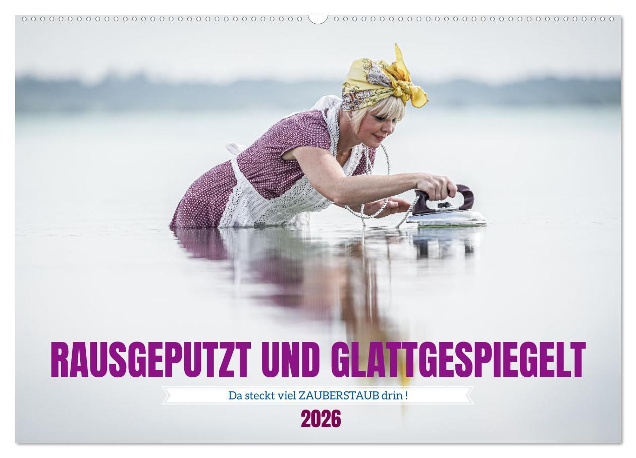 Kalendár/Diár RAUSGEPUTZT UND GLATTGESPIEGELT (Wandkalender 2026 DIN A2 quer), CALVENDO Monatskalender Calvendo