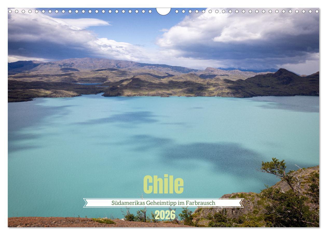 Kalendár/Diár Chile - Südamerikas Geheimtipp im Farbrausch (Wandkalender 2026 DIN A3 quer), CALVENDO Monatskalender Calvendo
