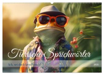 Kalendár/Diár Tierische Sprichwörter (Wandkalender 2026 DIN A2 quer), CALVENDO Monatskalender Calvendo