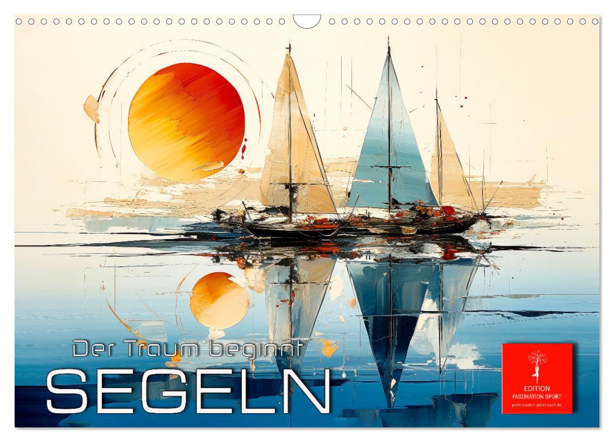 Kalendář/Diář Segeln, der Traum beginnt (Wandkalender 2026 DIN A3 quer), CALVENDO Monatskalender Calvendo