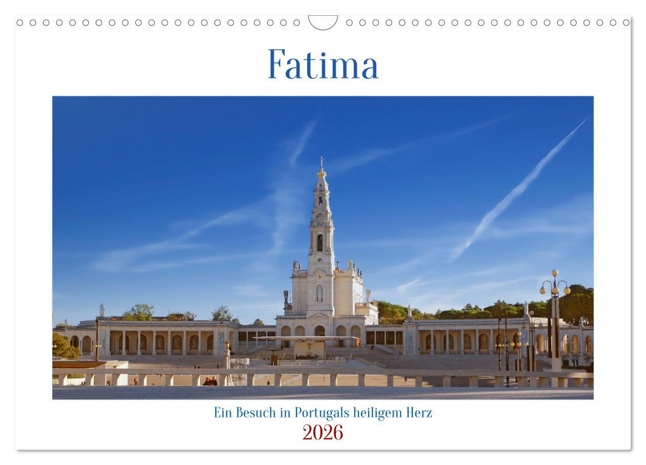 Kalendář/Diář Fatima: Ein Besuch in Portugals heiligem Herz (Wandkalender 2026 DIN A3 quer), CALVENDO Monatskalender Calvendo