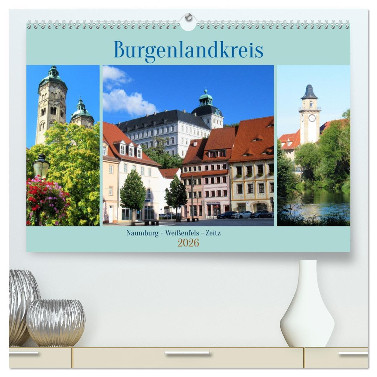 Kalendář/Diář Burgenlandkreis - Naumburg, Weißenfels, Zeitz (hochwertiger Premium Wandkalender 2026 DIN A2 quer), Kunstdruck in Hochglanz Calvendo