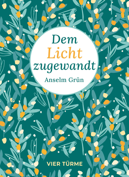 Kniha Dem Licht zugewandt Anselm Grün