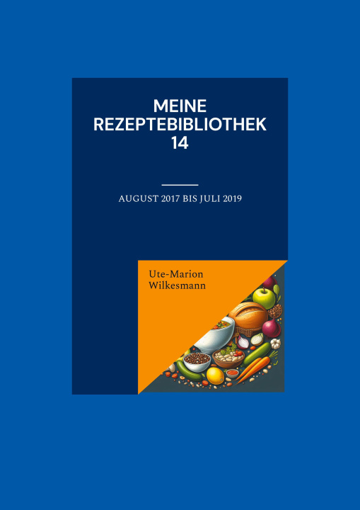 Knjiga Meine Rezeptebibliothek 14 Ute-Marion Wilkesmann