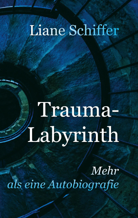 Knjiga Trauma-Labyrinth Liane Schiffer