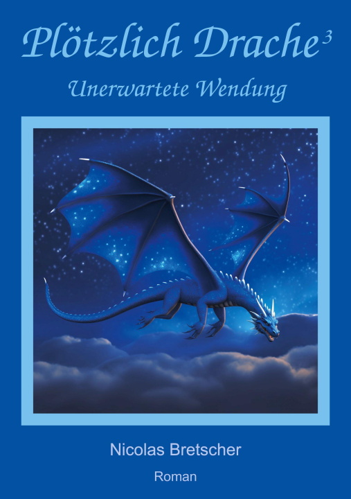 Kniha Plötzlich Drache 3 Nicolas Bretscher