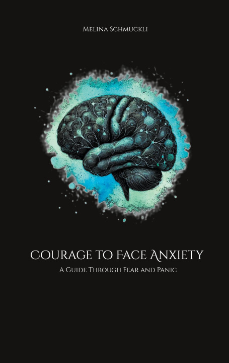 Knjiga Courage to Face Anxiety Melina Schmuckli