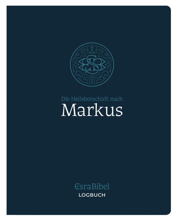 Kniha EsraBibel - Logbuch Markus-Evangelium 