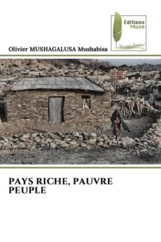 Kniha PAYS RICHE, PAUVRE PEUPLE Olivier MUSHAGALUSA Mushabisa