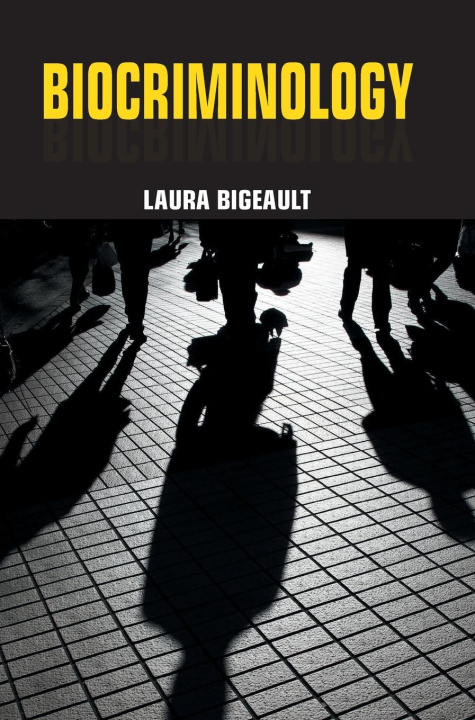 Kniha Biocriminology Laura Bigeault