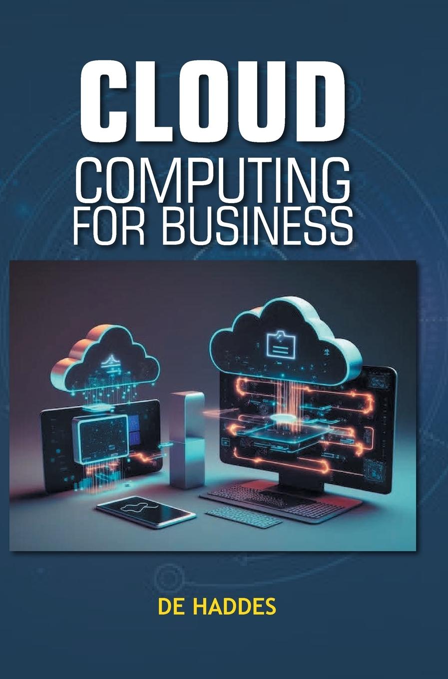 Kniha Cloud Computing for Business De Haddes