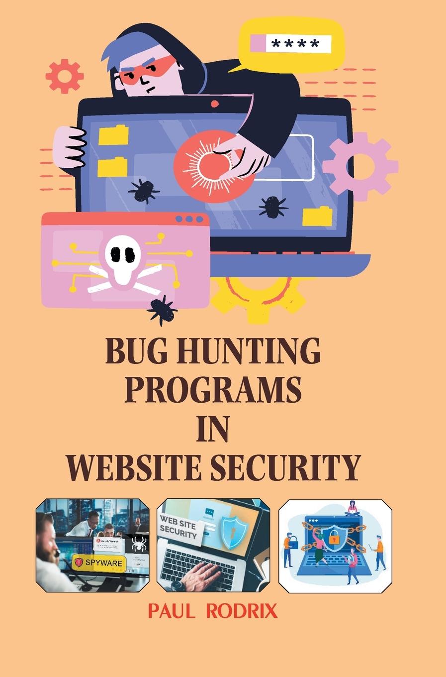 Kniha Bug Hunting Programs in Website Security Paul Rodrix
