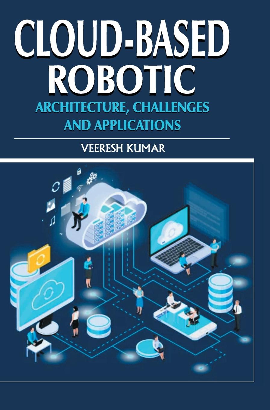 Kniha Cloud-based Robotic Veeresh Kumar