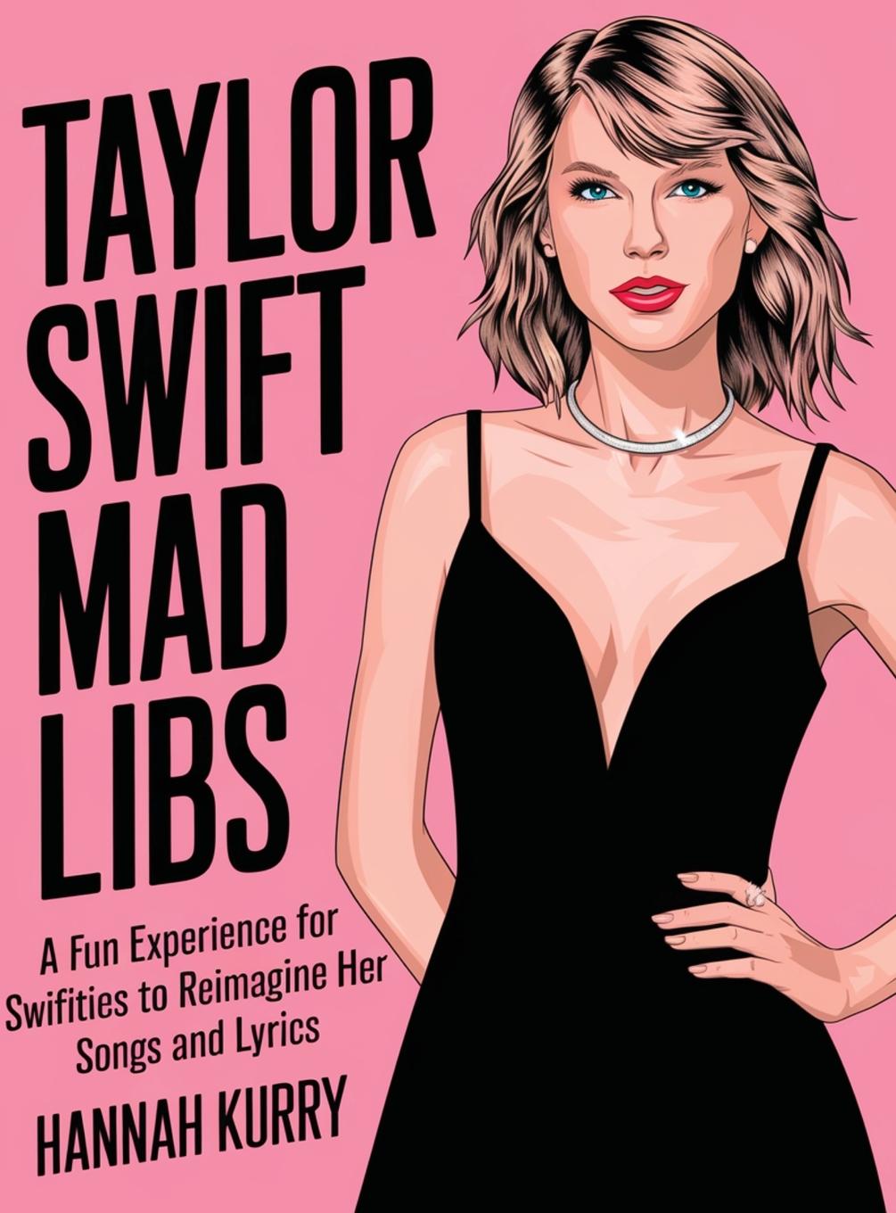 Kniha Taylor Swift Mad Libs Hannah Kurry