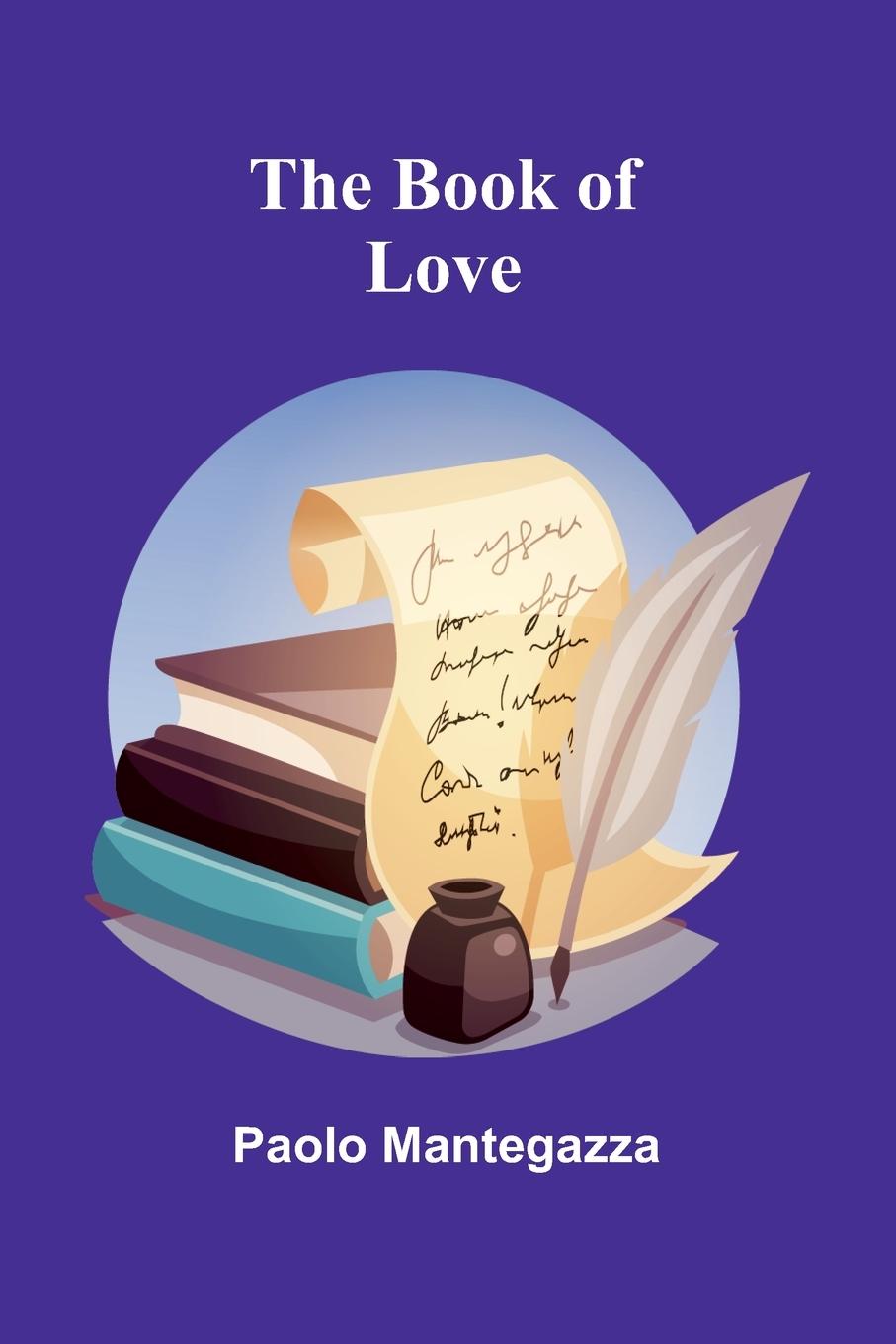 Kniha The Book Of Love Paolo Mantegazza