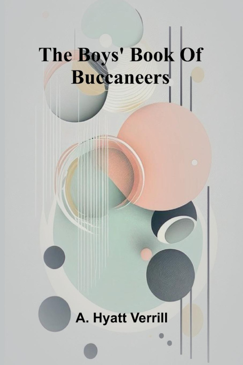 Libro The Boys' Book Of Buccaneers A. Hyatt Verrill