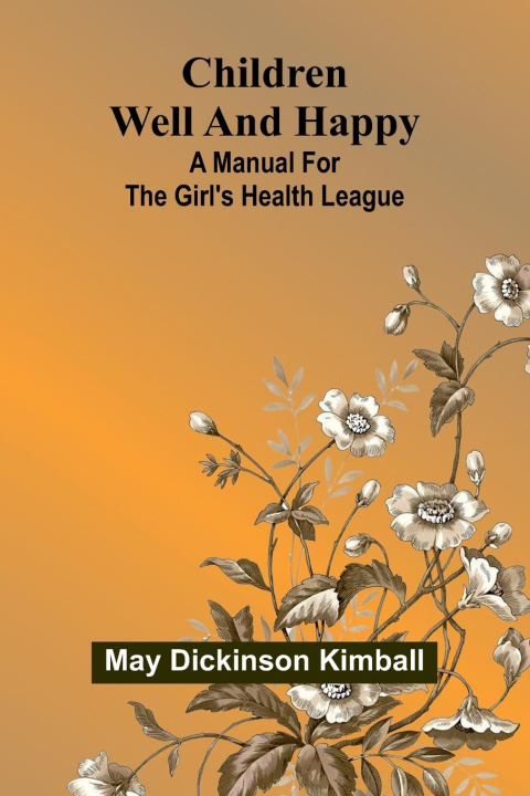 Kniha Children Well And Happy May Dickinson Kimball