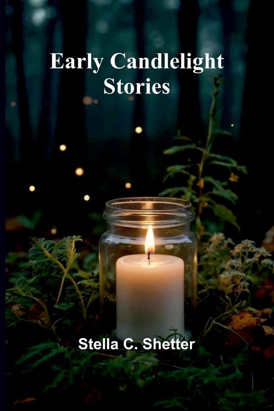 Kniha Early Candlelight Stories Stella C. Shetter