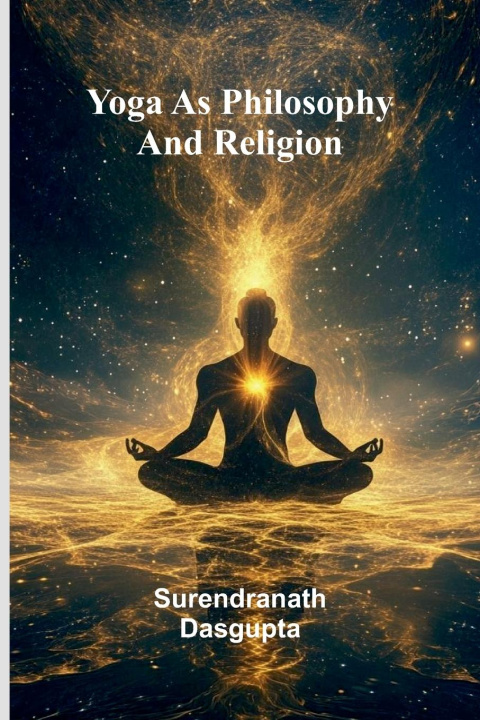Knjiga Yoga As Philosophy And Religion Surendranath Dasgupta