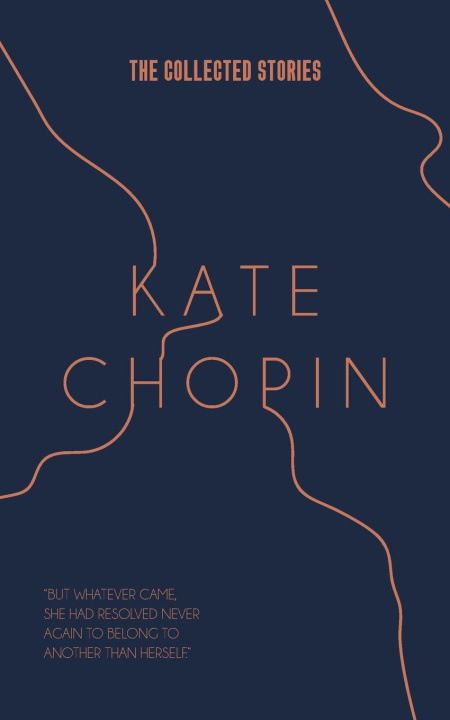 Knjiga The Collected Stories of Kate Chopin Kate Chopin