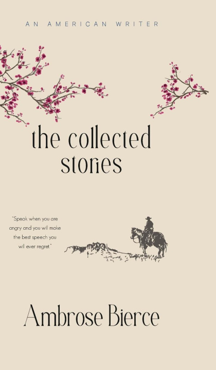 Knjiga The Collected Stories of Ambrose Bierce Ambrose Bierce