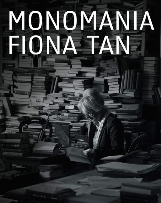 Kniha Fiona Tan: Monomania 