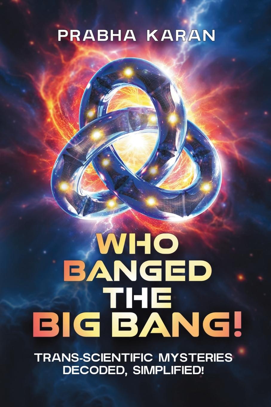 Kniha Who Banged the Big Bang! Prabha Karan