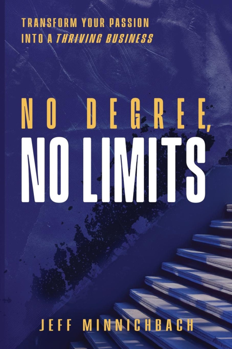 Kniha No Degree, No Limits Jeff Minnichbach