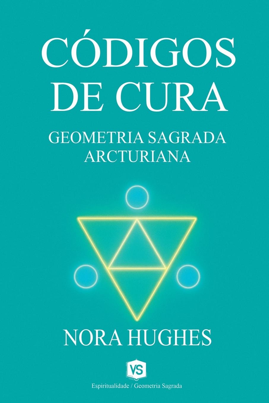 Libro Códigos de Cura -  Geometria Sagrada Arcturiana 