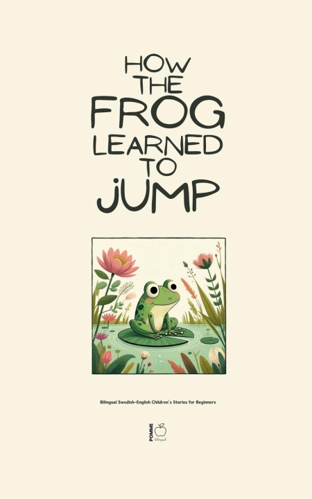 Kniha How the Frog Learned to Jump Pomme Bilingual