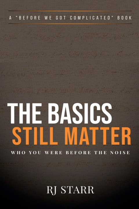 Kniha The Basics Still Matter RJ Starr