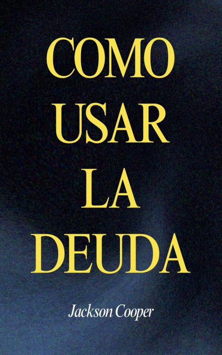 Kniha Como Usar la Deuda 