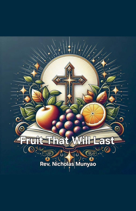 Kniha Fruit That Will Last Rev. Nicholas Munyao