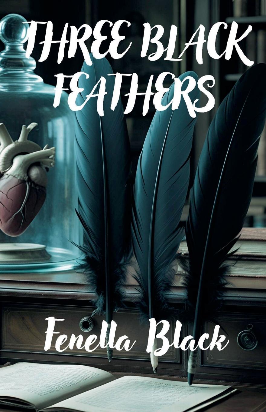Kniha Three Black Feathers Fenella Black
