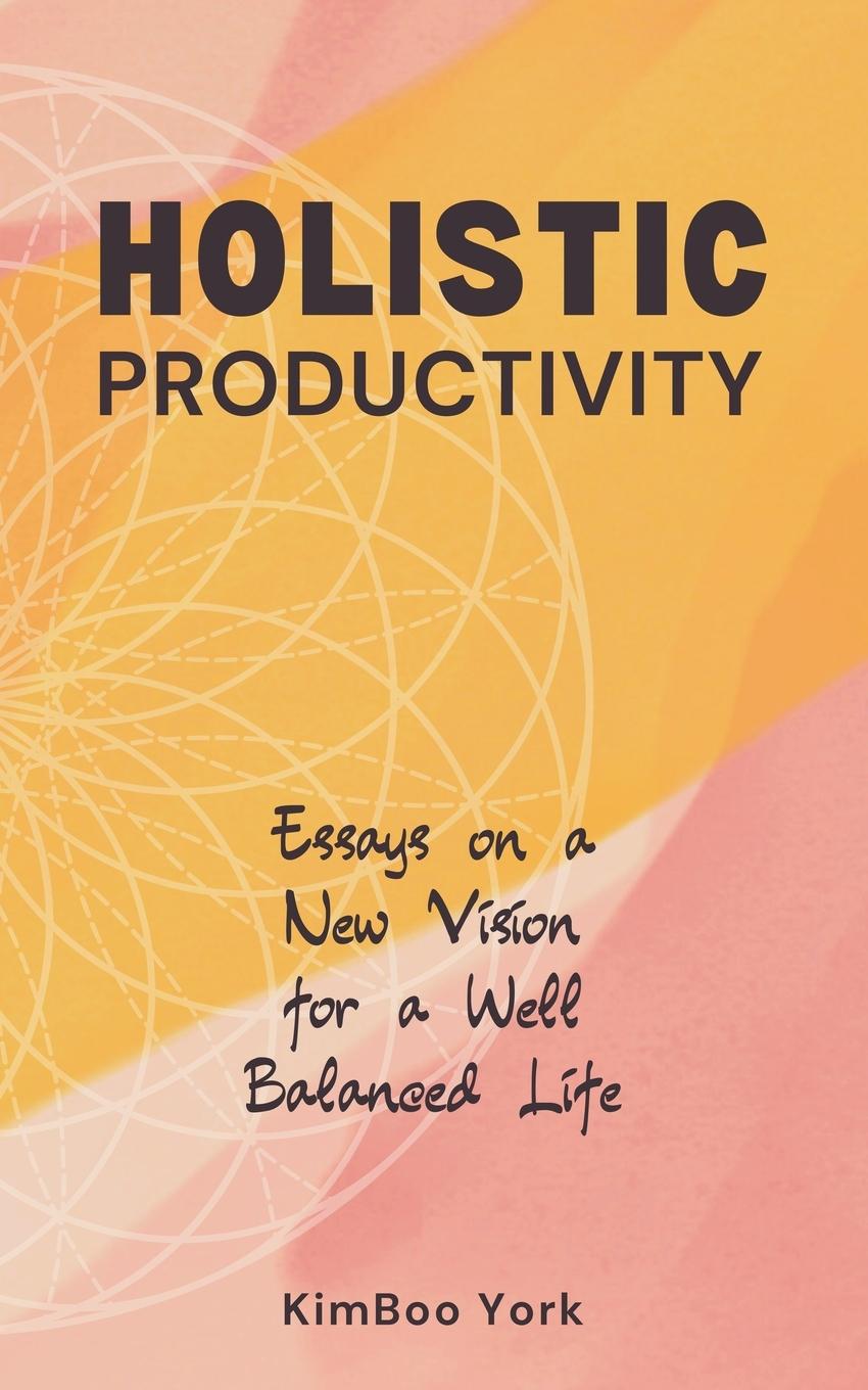 Kniha Holistic Productivity KimBoo York