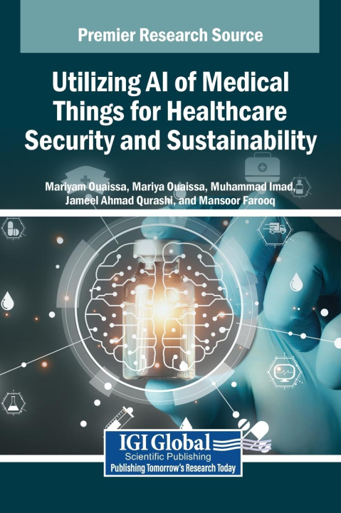 Libro Utilizing AI of Medical Things for Healthcare Security and Sustainability Mariya Ouaissa