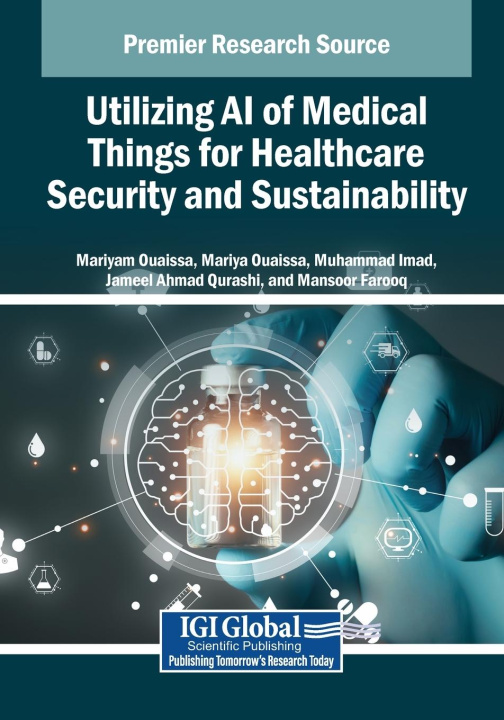 Libro Utilizing AI of Medical Things for Healthcare Security and Sustainability Mariya Ouaissa