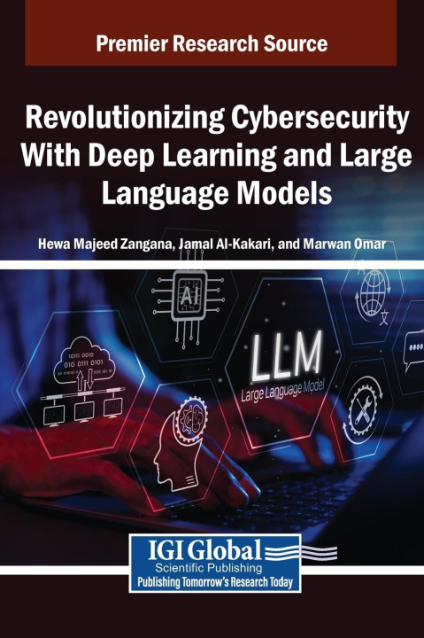 Knjiga Revolutionizing Cybersecurity With Deep Learning and Large Language Models Jamal Al-Karaki