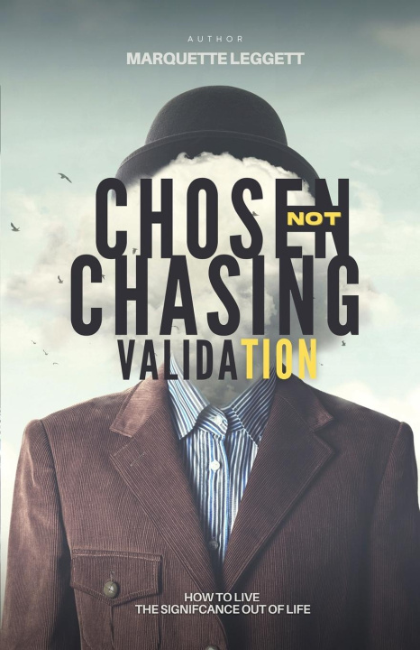 Kniha Chosen, Not Chasing Validation 