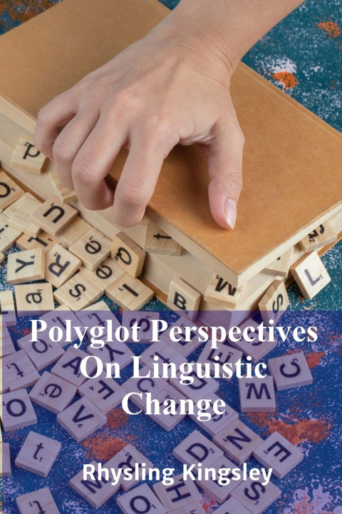 Kniha Polyglot Perspectives On Linguistic Change 