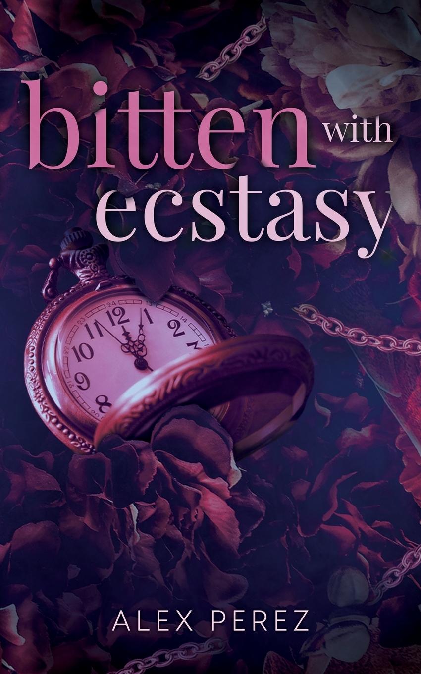 Kniha Bitten With Ecstasy Alex Perez