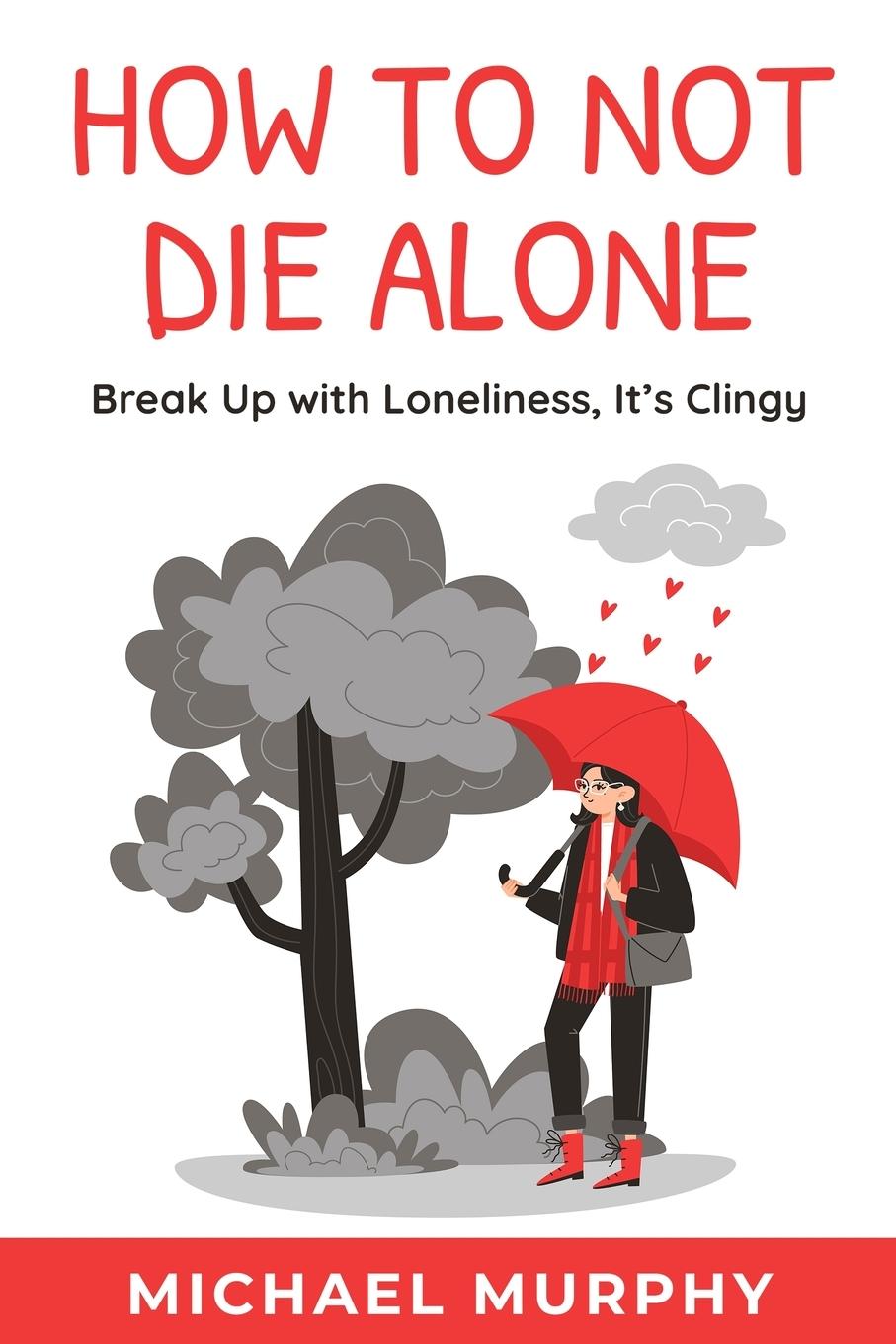 Kniha How to Not Die Alone 
