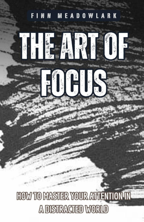 Kniha The Art of Focus 