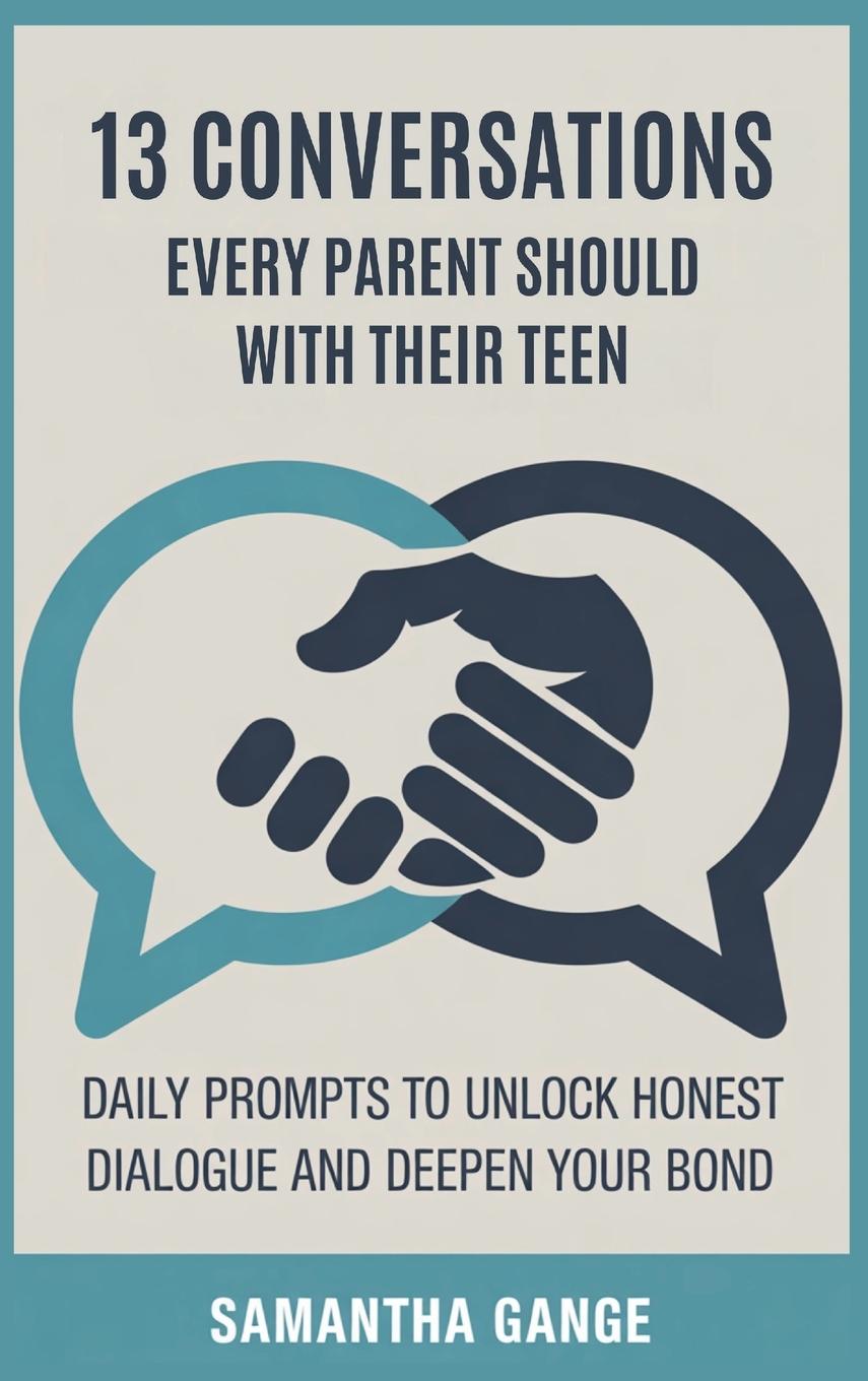 Kniha 13 Conversations Every Parent Should Have with Their Teen Samantha Gange